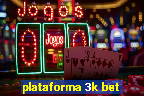 plataforma 3k bet